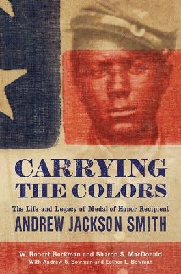 Carrying the Colors - W. Robert Beckman, Sharon S. MacDonald