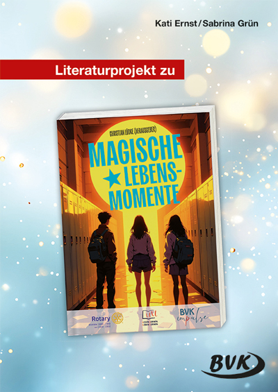 Literaturprojekt zu Magische Lebensmomente - Kati Ernst, Sabrina Gr&uuml;n