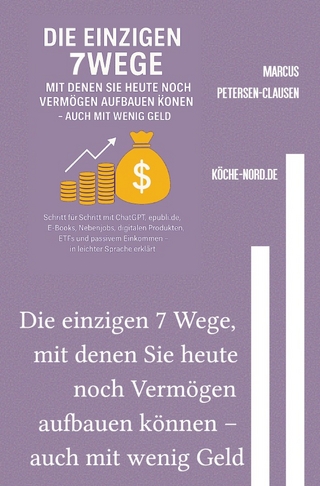 Finanzen & E-Commerce / Die einzigen 7 Wege, mit denen Sie heute noch Vermögen aufbauen können – auch mit wenig Geld