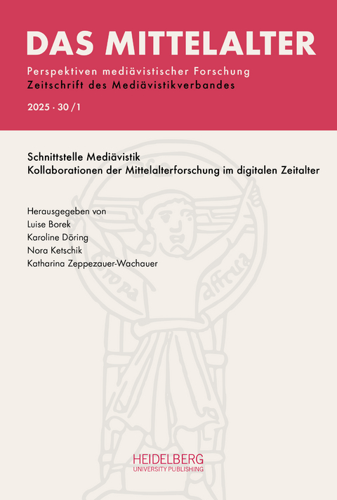 Das Mittelalter. Perspektiven medi&auml;vistischer Forschung : Zeitschrift... / 2025, Band 30, Heft 1 - 