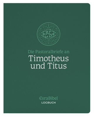 EsraBibel – Logbuch der Pastoralbriefe an Timotheus und Titus
