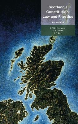 Scotland&rsquo;s Constitution: Law and Practice - Chris Himsworth, Christine O'Neill, David Blair