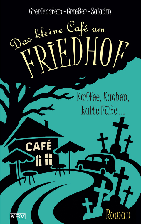 Das kleine Caf&eacute; am Friedhof - Gina Greifenstein, Anne Grie&szlig;er, Barbara Saladin