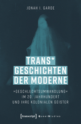 Trans* Geschichten der Moderne - Jonah I. Garde