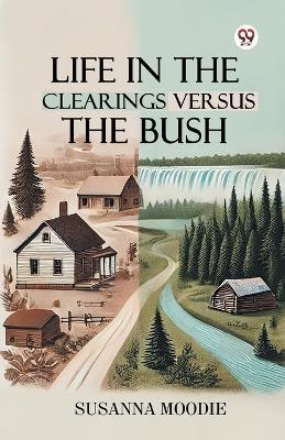 Life In The Clearings Versus The Bush (Edition1)