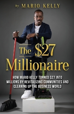 The $27 Millionaire - Mario Kelly