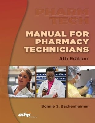 Manual for Pharmacy Technicians - Bonnie S. Bachenheimer