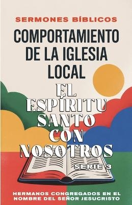Comportamiento de la Iglesia Local - El Espíritu Santo con Nosotros