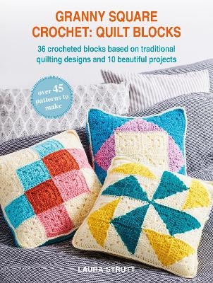 Granny Square Crochet: Quilt Blocks - Laura Strutt