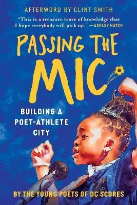 Passing the Mic - DC Scores Young Poets