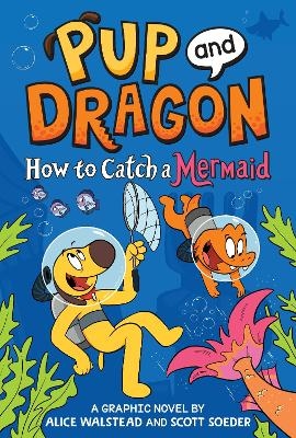 How to Catch Graphic Novels: How to Catch a Mermaid - Alice Walstead