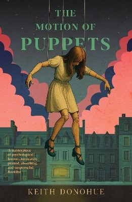 The Motion of Puppets - Keith Donohue