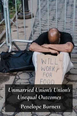 Unmarried Union's Union's Unequal Outcomes - Penelope Burnett