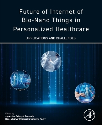 Future of Internet of Bio-Nano Things in Personalized Healthcare - 