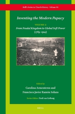 Inventing the Modern Papacy - 