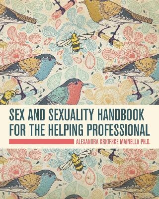 Sex and Sexuality Handbook for the Helping Professional