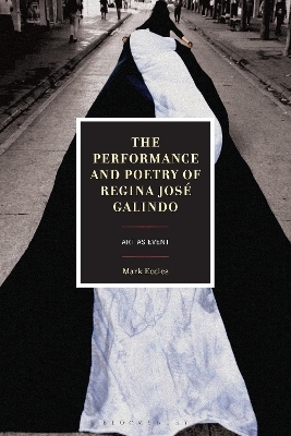 The Performance and Poetry of Regina Jos&eacute; Galindo - Mark Eccles