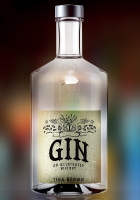 Gin: An Illustrated History - Tina Brown