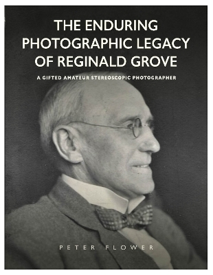 The Enduring Photographic Legacy of Reginald Grove - Peter Flower