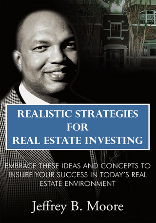 Realistic Strategies for Real Estate Investing