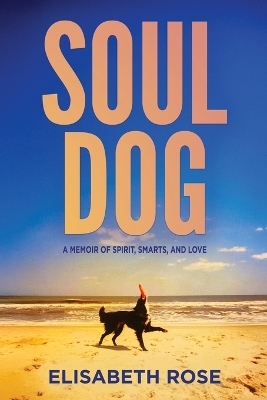 Soul Dog - Elisabeth Rose