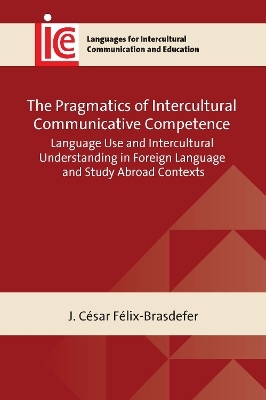 The Pragmatics of Intercultural Communicative Competence - J. C&eacute;sar F&eacute;lix-Brasdefer