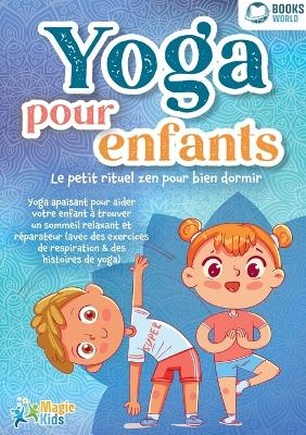 Yoga pour enfants - Le petit rituel zen pour bien dormir - Magic Kids