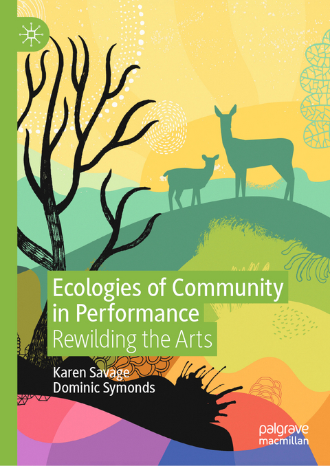 Ecologies of Community in Performance - Karen Savage, Dominic Symonds