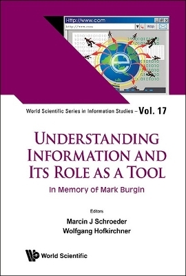 Understanding Information And Its Role As A Tool: In Memory Of Mark Burgin - 