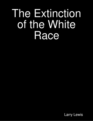 The Extinction of the White Race