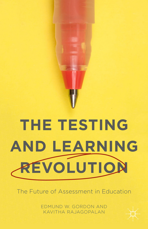 The Testing and Learning Revolution - Kavitha Rajagopalan, Edmund W. Gordon