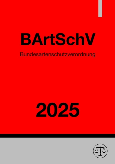 Bundesartenschutzverordnung - BArtSchV 2025 - Ronny Studier