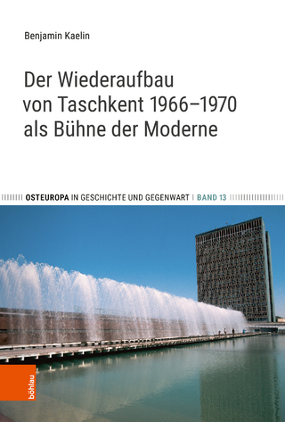 Der Wiederaufbau von Taschkent 1966–1970 als Bühne der Moderne