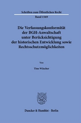 Die Verfassungskonformit&auml;t der BGH-Anwaltschaft unter Ber&uuml;cksichtigung der historischen Entwicklung sowie Rechtsschutzm&ouml;glichkeiten - Tino W&auml;scher