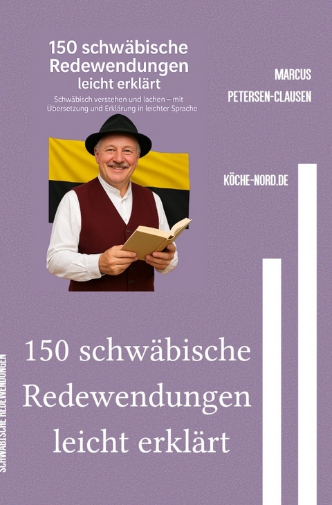 150 schw&auml;bische Redewendungen leicht erkl&auml;rt - Marcus PC Petersen - Clausen