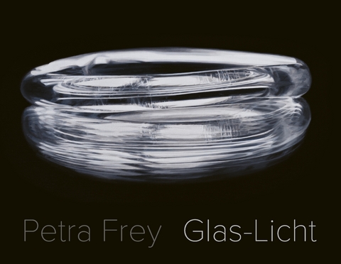 Petra Frey: Glas&ndash;Licht - Tobias Wall