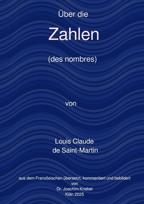 &Uuml;ber die Zahlen - Louis Claude De Saint-Martin
