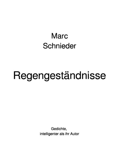 Regengest&auml;ndnisse - Marc Schnieder
