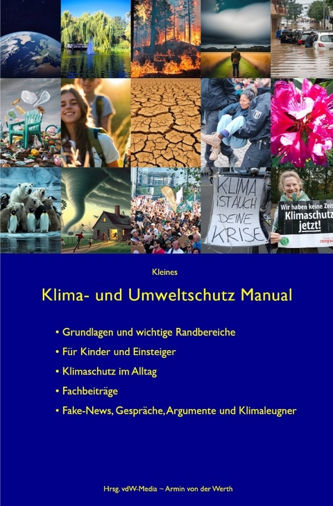 Kleines Klima- und Umweltschutz Manual -  DKK &  amp; Deutsches Klima Konsortium Partner, Deutsche Umwelthilfe e. V. DUH e.V., Pace Pace, Potsdam-Institut für Klimafolgenforschung e.V. PIK-Potsdam