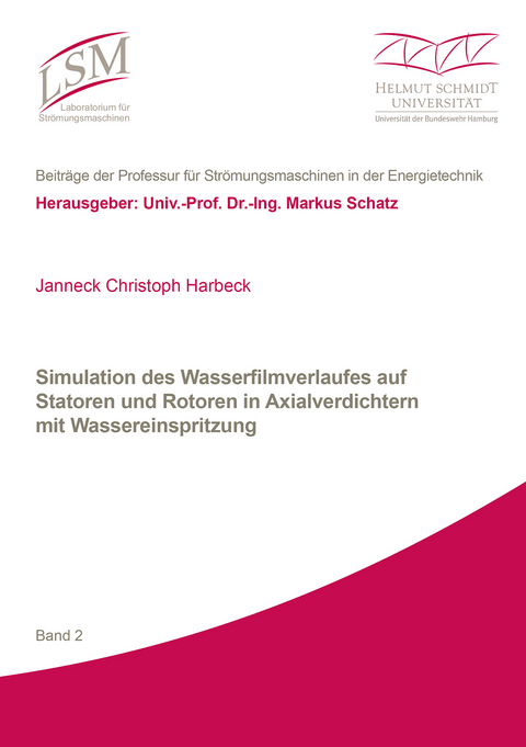Simulation des Wasserfilmverlaufes auf Statoren und Rotoren in Axialverdichtern mit Wassereinspritzung - Janneck Christoph Harbeck