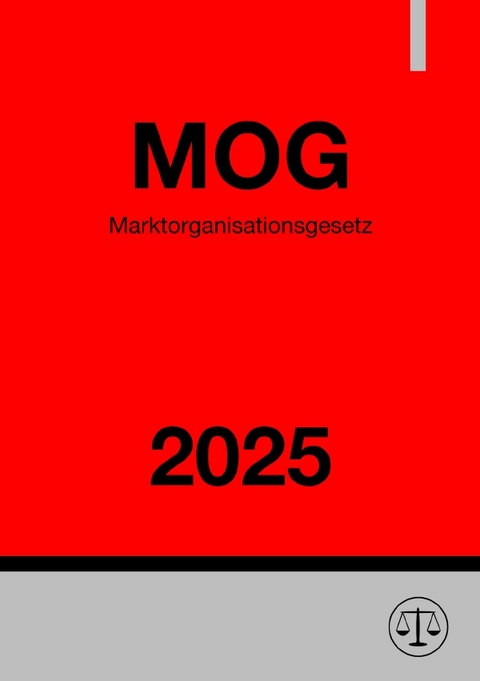 Marktorganisationsgesetz - MOG 2025 - Ronny Studier