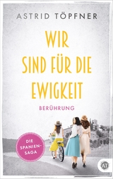 Wir sind f&uuml;r die Ewigkeit - Astrid T&ouml;pfner