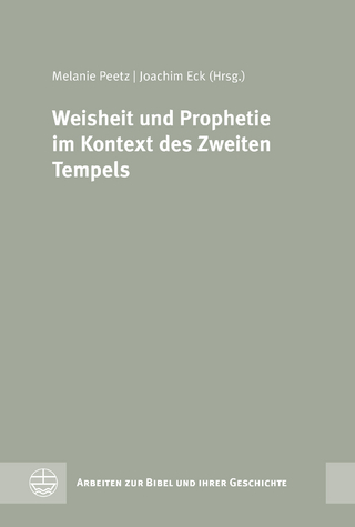 Weisheit und Prophetie im Kontext des Zweiten Tempels