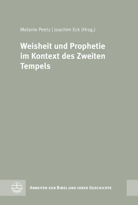 Weisheit und Prophetie im Kontext des Zweiten Tempels - 