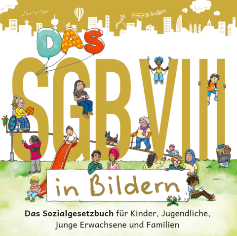 Das SGB VIII in Bildern - Isabelle (Illustration) G&ouml;ntgen, Laurette Rasch, Angela Smessaert, Paula Joseph