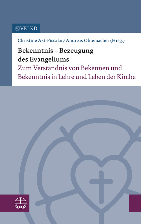 Bekenntnis &ndash; Bezeugung des Evangeliums - 