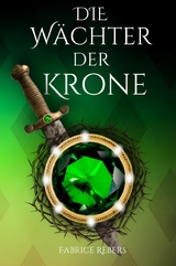 Die W&auml;chter der Krone - Fabrice Rebers