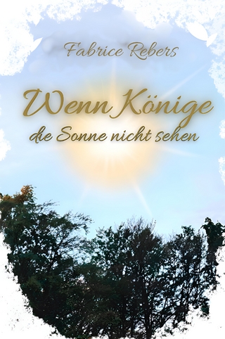 Wenn Könige die Sonne nicht sehen