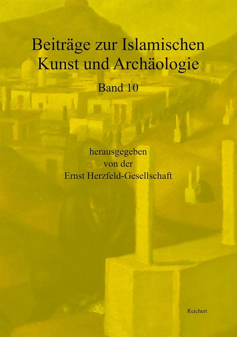 Beiträge zur Islamischen Kunst und Archäologie - 