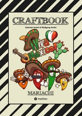 CRAFTBOOK - BANDIDOS - GUNSLINGER - MEXICO - MARIACHI - WANTED - WITZIGE AUSMALMOTIVE - KNIFFLIGE R&Auml;TSEL - TUTORIAL - SKORPION - CHILLIFIGUREN - Gabriele Andr&eacute;, Wolfgang Andr&eacute;